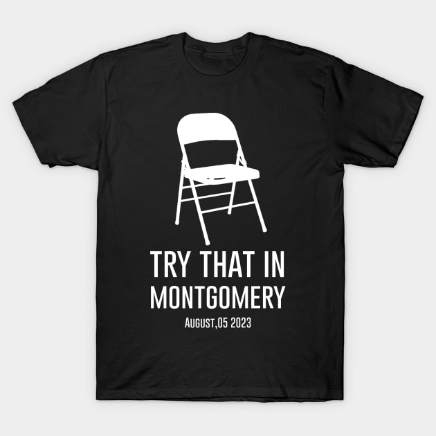 alabama brawl - try thet in montgomery T-Shirt by Dami BlackTint